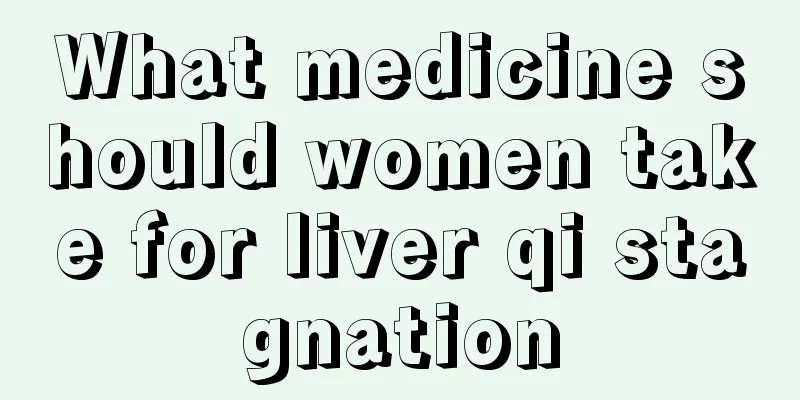 What medicine should women take for liver qi stagnation