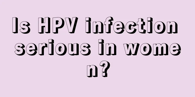 Is HPV infection serious in women?