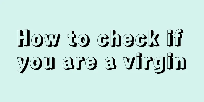 How to check if you are a virgin