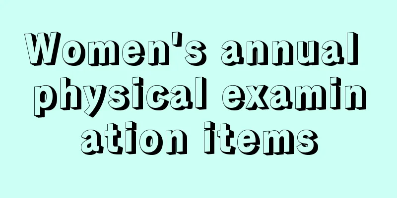 Women's annual physical examination items