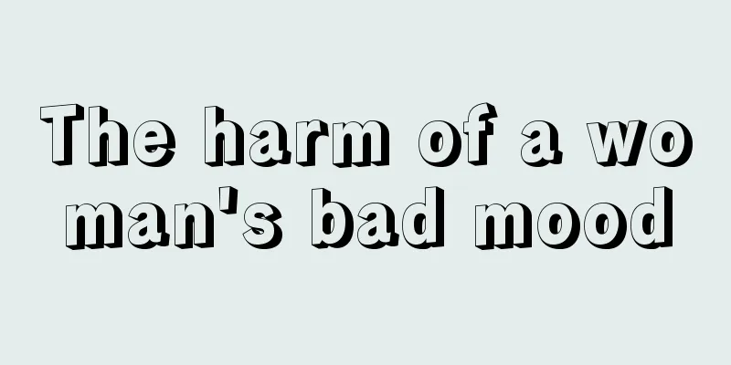 The harm of a woman's bad mood