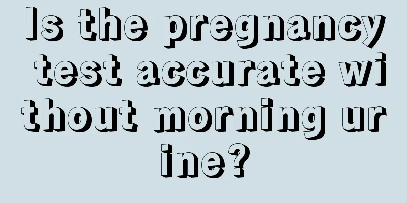 Is the pregnancy test accurate without morning urine?