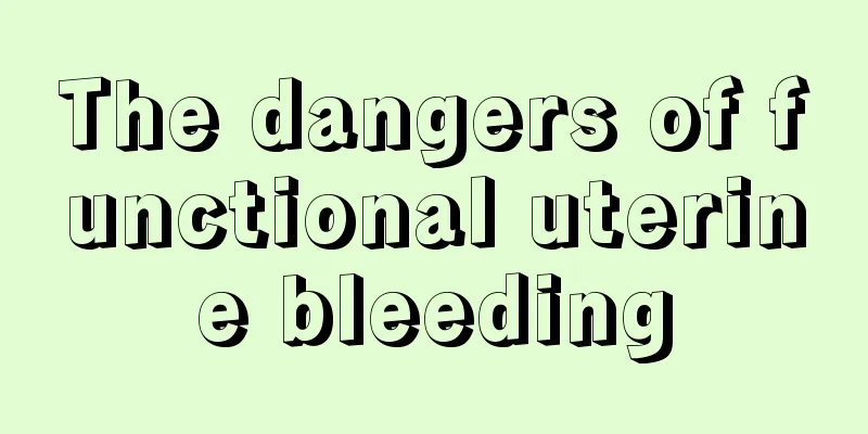 The dangers of functional uterine bleeding