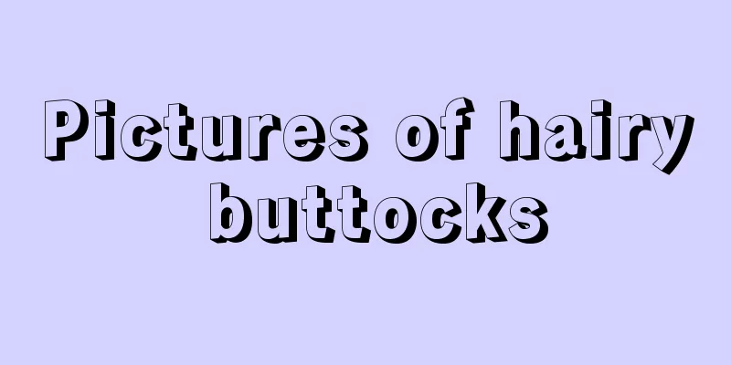 Pictures of hairy buttocks