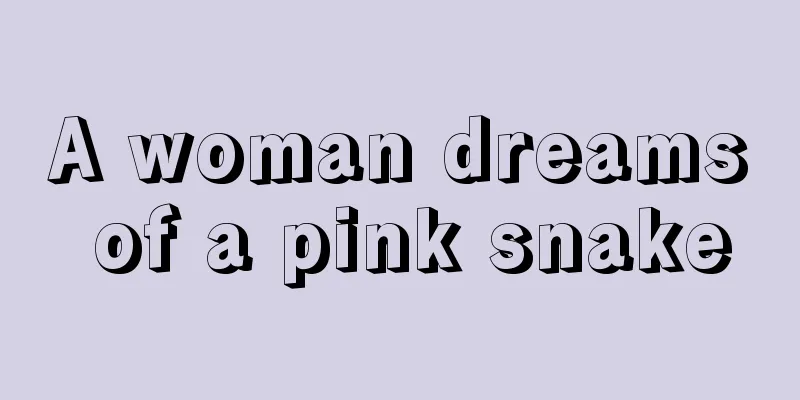 A woman dreams of a pink snake