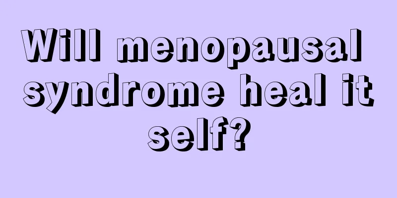 Will menopausal syndrome heal itself?