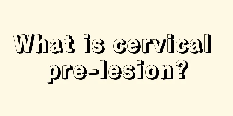 What is cervical pre-lesion?