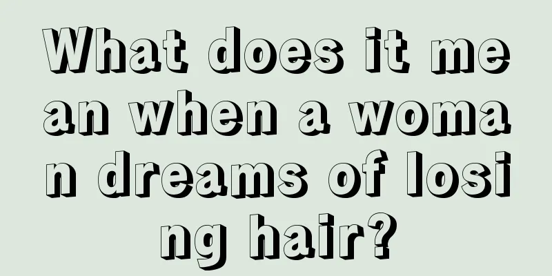 What does it mean when a woman dreams of losing hair?