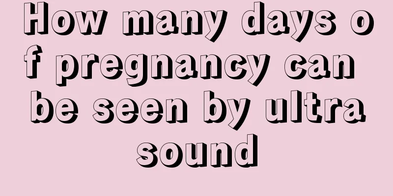 How many days of pregnancy can be seen by ultrasound