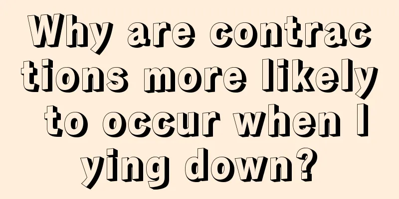 Why are contractions more likely to occur when lying down?