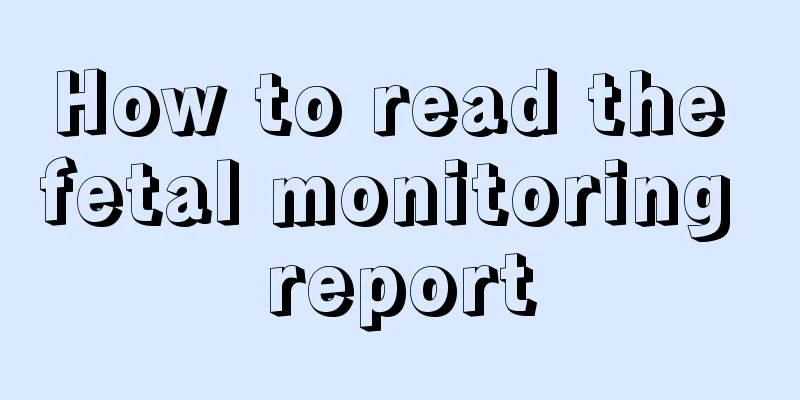 How to read the fetal monitoring report