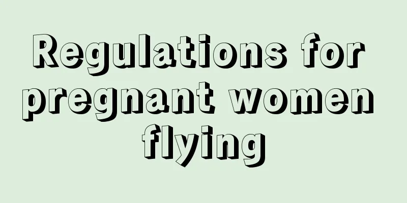 Regulations for pregnant women flying