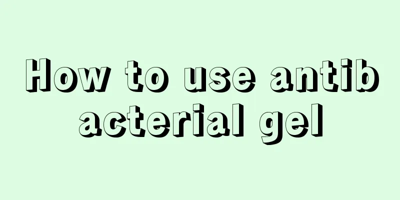 How to use antibacterial gel