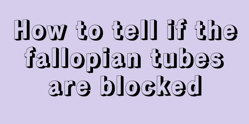 How to tell if the fallopian tubes are blocked