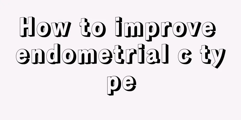 How to improve endometrial c type