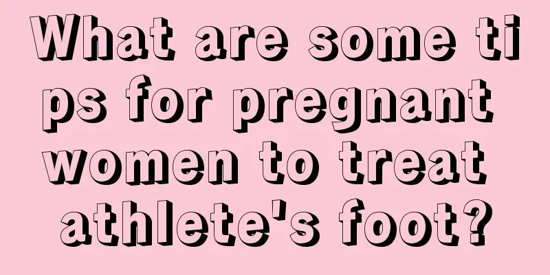 What are some tips for pregnant women to treat athlete's foot?