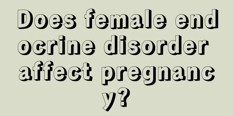 Does female endocrine disorder affect pregnancy?