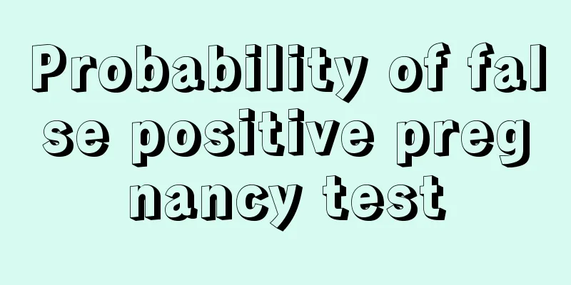 Probability of false positive pregnancy test