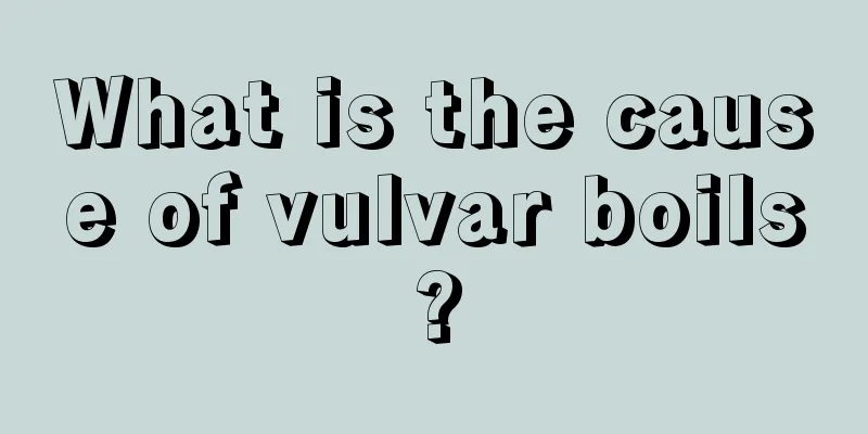 What is the cause of vulvar boils?