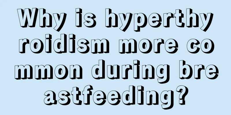 Why is hyperthyroidism more common during breastfeeding?