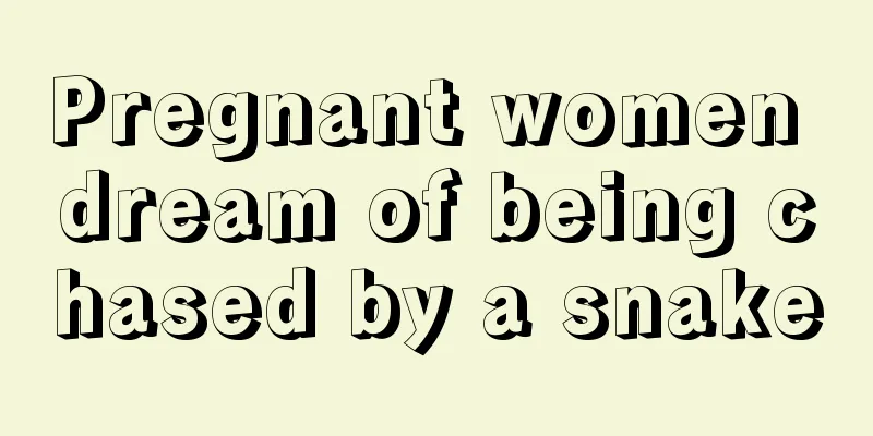 Pregnant women dream of being chased by a snake