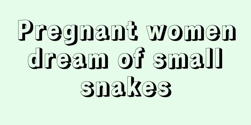 Pregnant women dream of small snakes