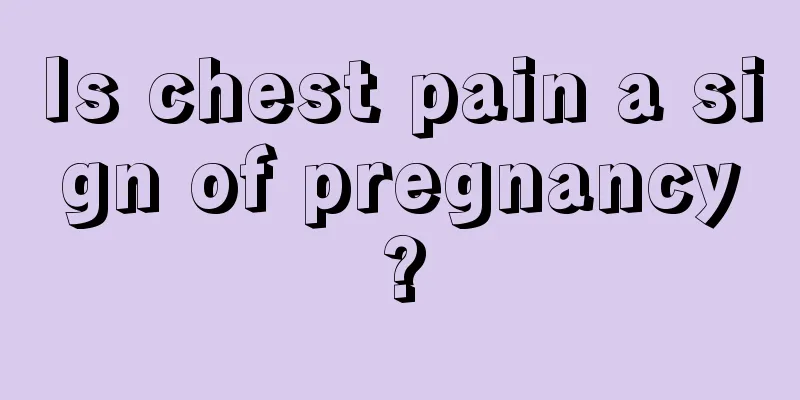 Is chest pain a sign of pregnancy?