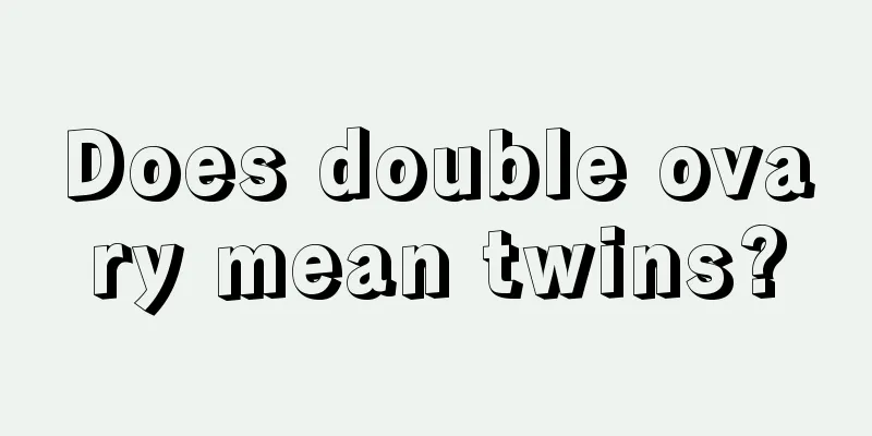 Does double ovary mean twins?