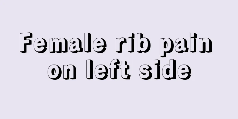 Female rib pain on left side