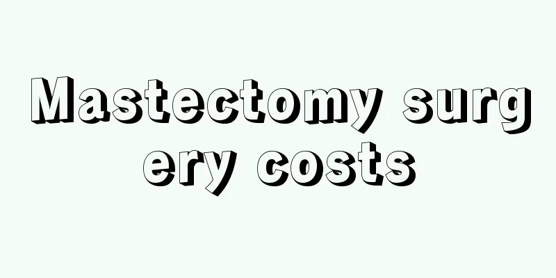 Mastectomy surgery costs