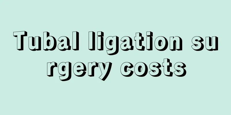 Tubal ligation surgery costs