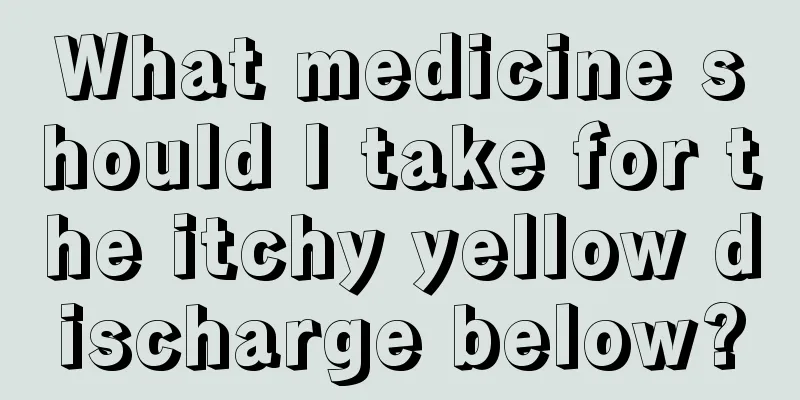 What medicine should I take for the itchy yellow discharge below?