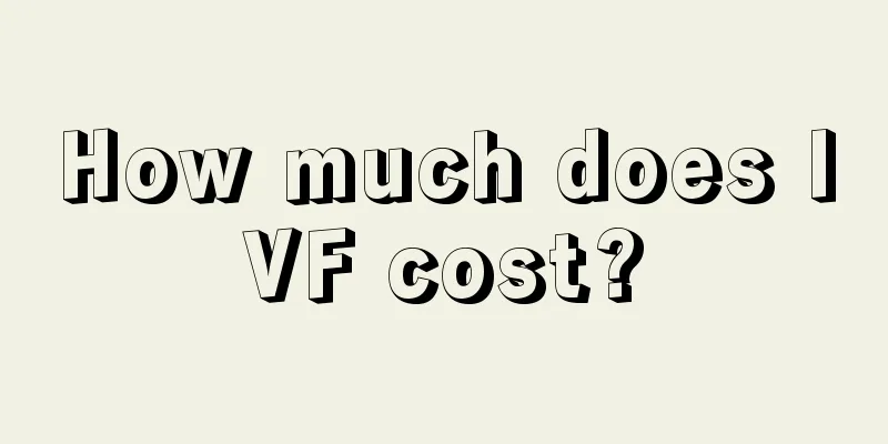 How much does IVF cost?