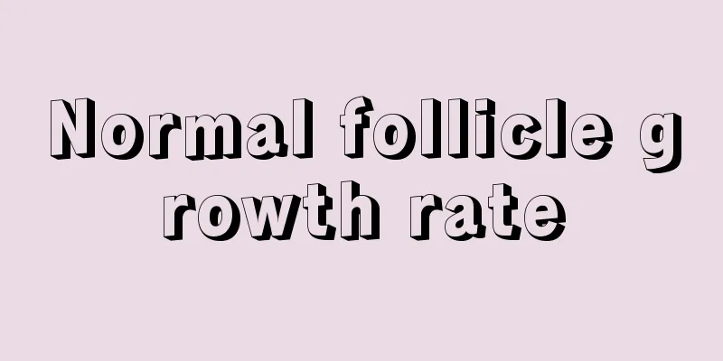 Normal follicle growth rate