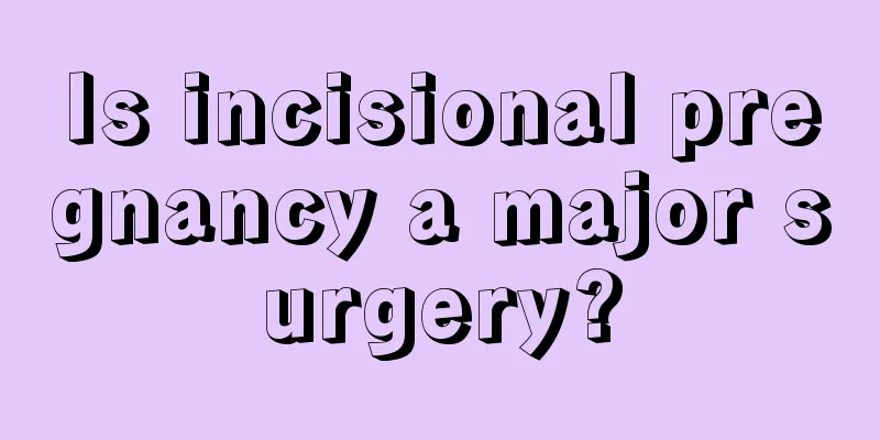 Is incisional pregnancy a major surgery?