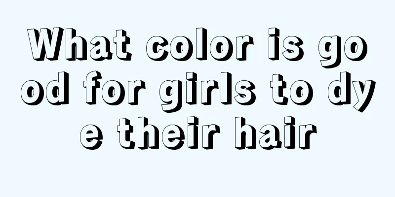 What color is good for girls to dye their hair