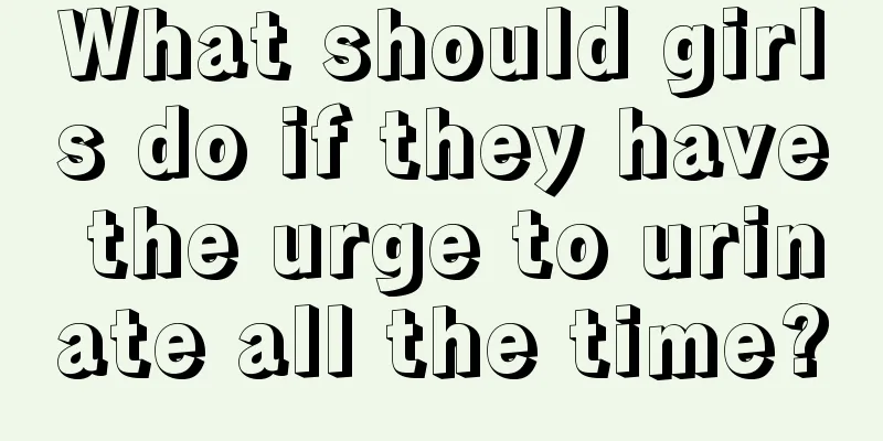 What should girls do if they have the urge to urinate all the time?