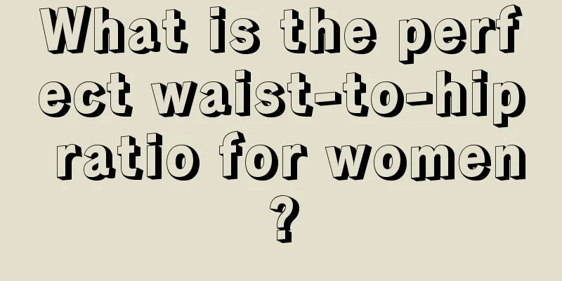 What is the perfect waist-to-hip ratio for women?