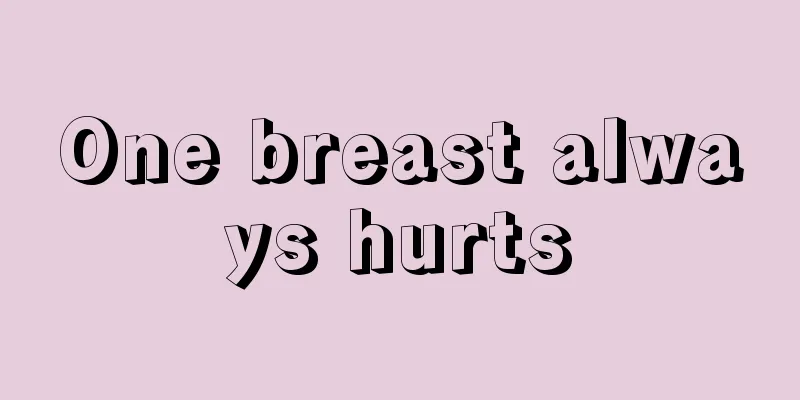 One breast always hurts