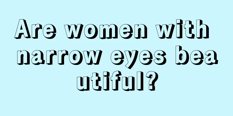 Are women with narrow eyes beautiful?