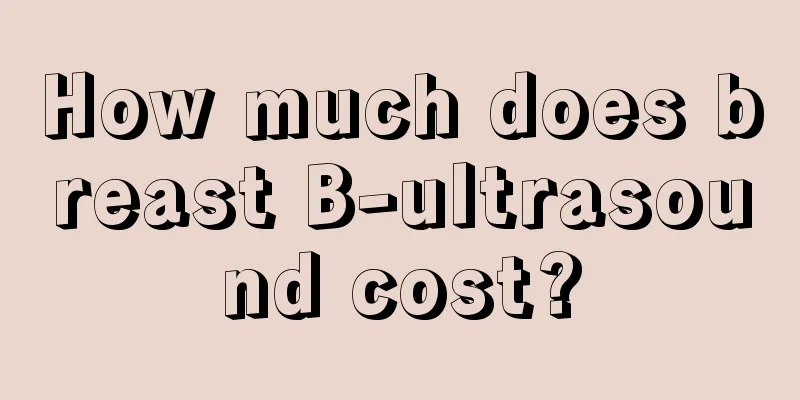 How much does breast B-ultrasound cost?