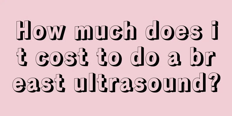 How much does it cost to do a breast ultrasound?