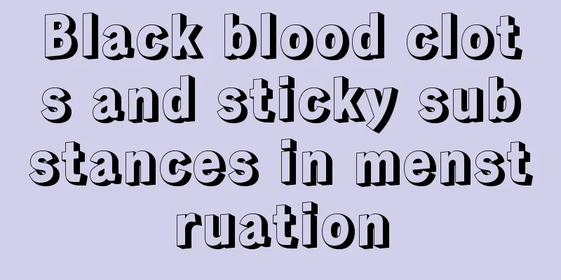 Black blood clots and sticky substances in menstruation