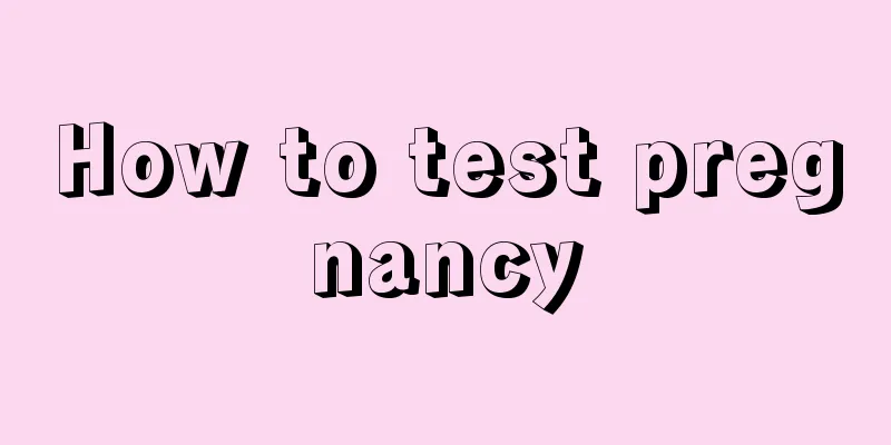 How to test pregnancy