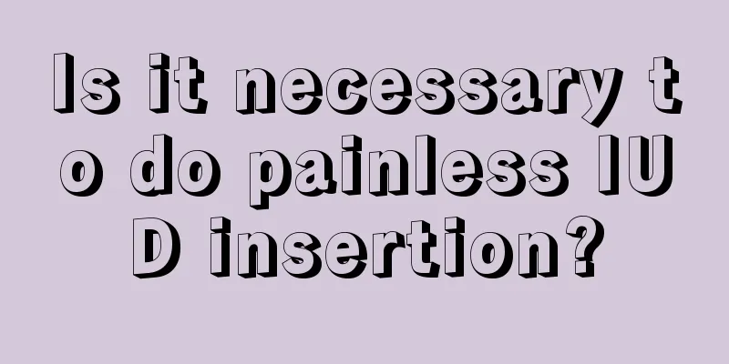 Is it necessary to do painless IUD insertion?