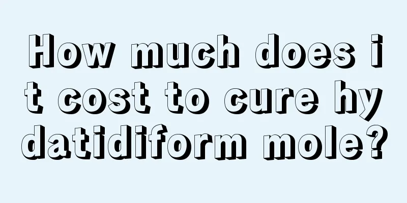 How much does it cost to cure hydatidiform mole?