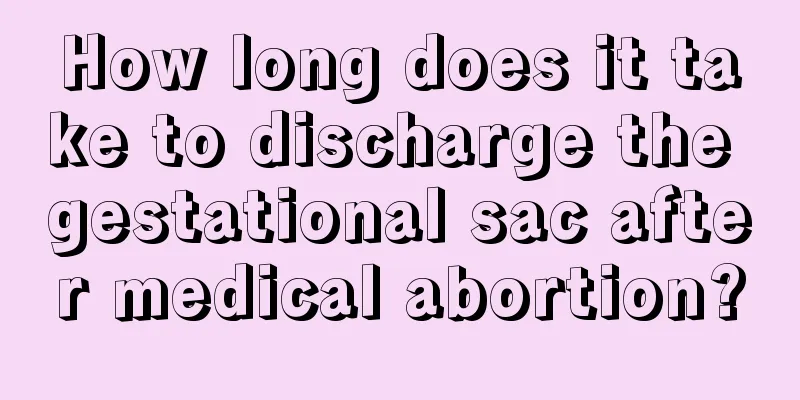 How long does it take to discharge the gestational sac after medical abortion?