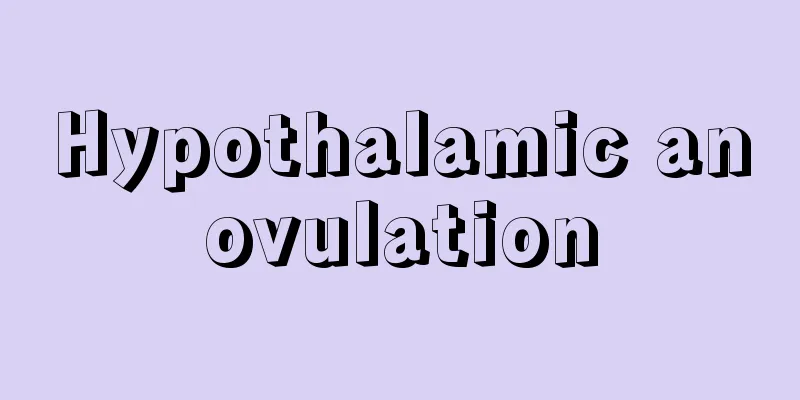 Hypothalamic anovulation