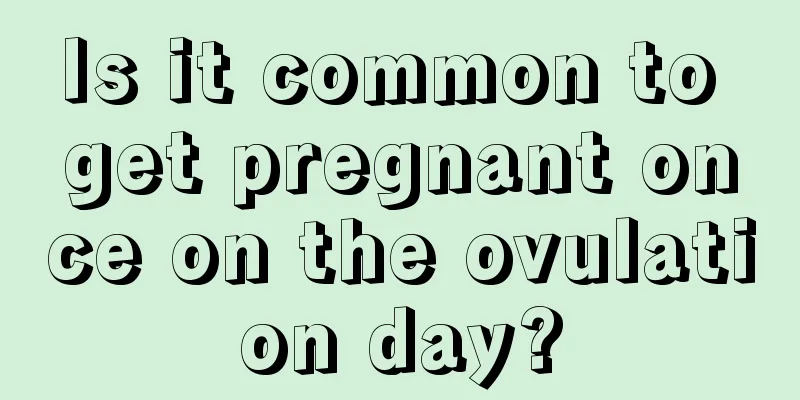 Is it common to get pregnant once on the ovulation day?