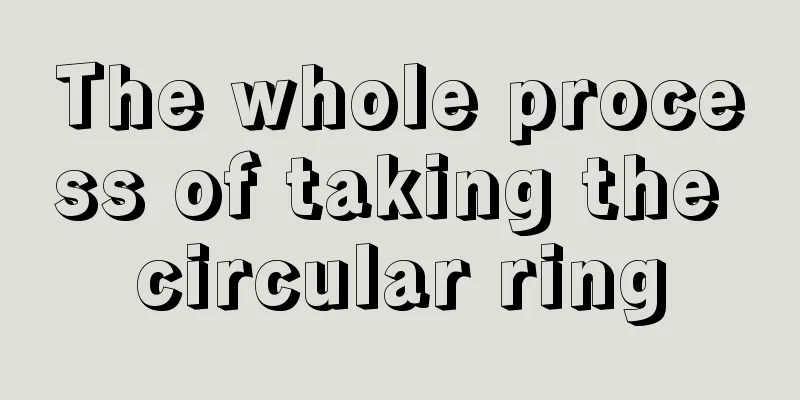 The whole process of taking the circular ring